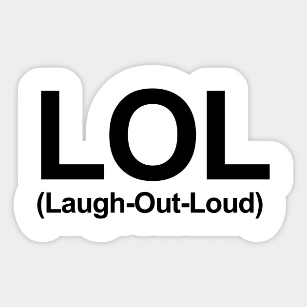 LOL - Laugh Out Loud